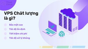 Thế nào là VPS chất lượng? Cách nhận biết nhà phân phối VPS uy tín
