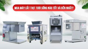 [Kinh nghiệm] Mua máy cắt thịt tươi sống nào tốt và bền nhất?