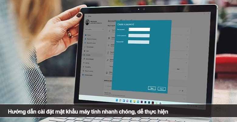 Hướng dẫn cài đặt mật khẩu máy tính nhanh chóng, dễ thực hiện