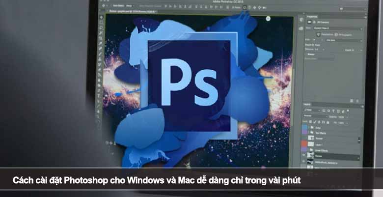 Cách cài đặt Photoshop cho Windows và Mac dễ dàng chỉ trong vài phút
