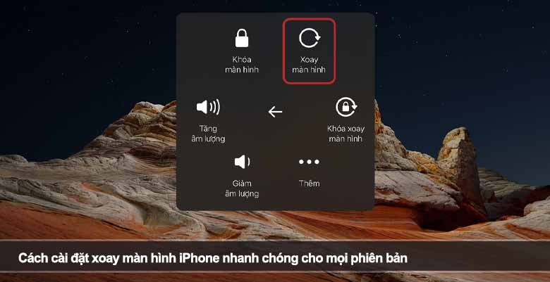 Cách cài đặt xoay màn hình iPhone nhanh chóng cho mọi phiên bản 