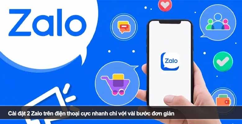 Cài đặt 2 Zalo trên điện thoại cực nhanh chỉ với vài bước đơn giản