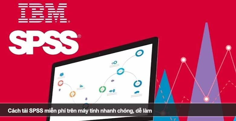 Cách tải SPSS miễn phí trên máy tính nhanh chóng, dễ làm