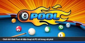 Cách tải 8 Ball Pool về điện thoại và PC chỉ trong vài phút
