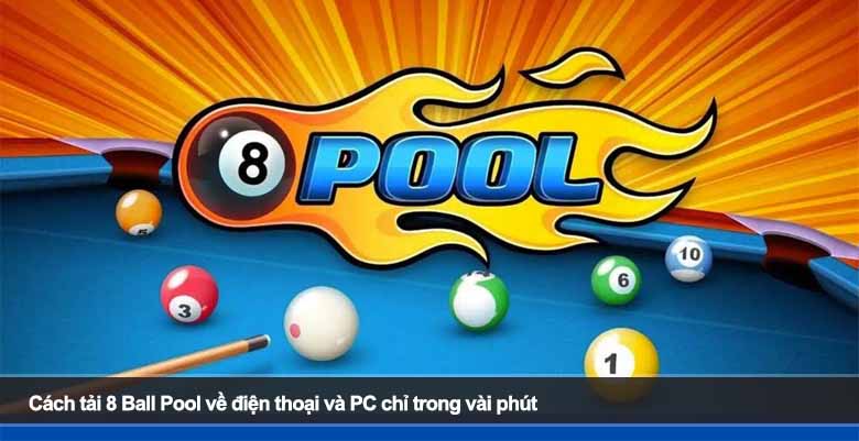 Cách tải 8 Ball Pool về điện thoại và PC chỉ trong vài phút