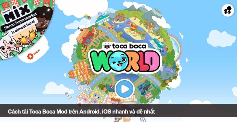 Cách tải Toca Boca Mod trên Android, iOS nhanh và dễ nhất