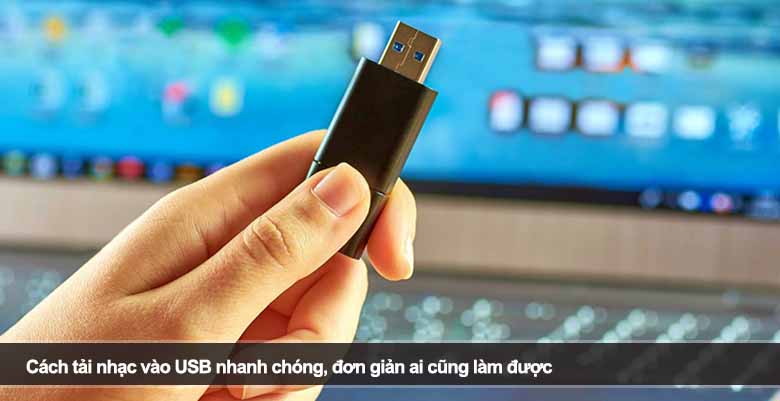 Cách tải nhạc vào USB nhanh chóng, đơn giản ai cũng làm được